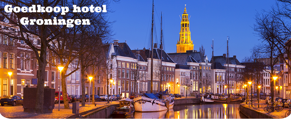 Goedkoop hotel Groningen